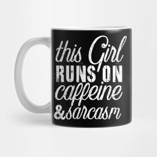 Sarcasm sayings this girl runs on Mug